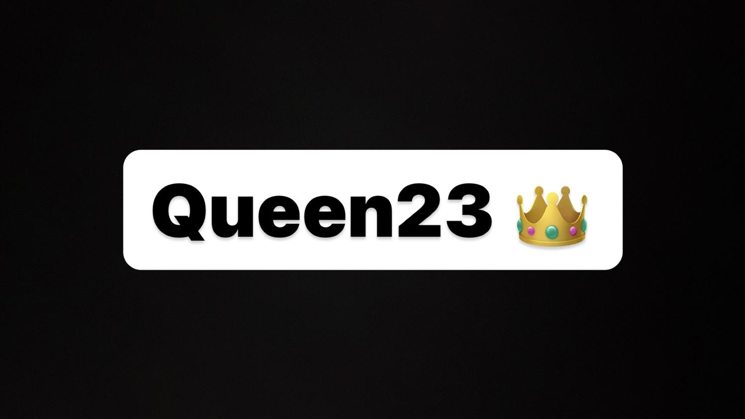 Queen23's media